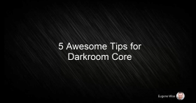 5 Awesome Tips for Darkroom Core Edition.