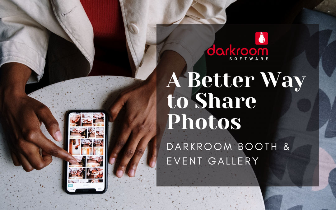 A better way to share photos with darkroom booth