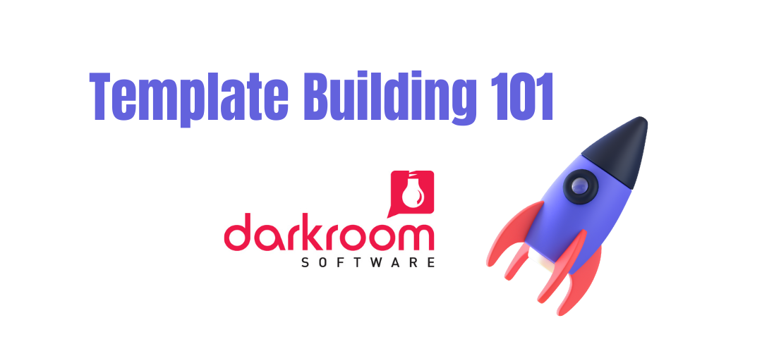 Template Building 101 for Darkroom Core Software