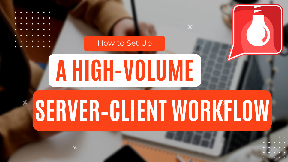 How to set up a high-volume workflow